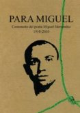 para miguel: centenario del poeta miguel hernandez 1910-2010-9788461430451 para miguel: centenario del poeta miguel hernandez 1910-2010-9788461430451