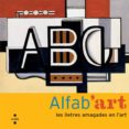 alfab art: les lletres amagades de l art-9788466121651 alfab art: les lletres amagades de l art-9788466121651