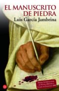 el manuscrito de piedra-luis garcia jambrina-9788466323451 el manuscrito de piedra-luis garcia jambrina-9788466323451