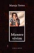 mentre vivim-maruja torres-9788466400251 mentre vivim-maruja torres-9788466400251
