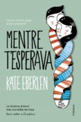 mentre t'esperava (ebook)-kate eberlen-9788466422451 mentre t'esperava (ebook)-kate eberlen-9788466422451