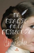 el diari de la princesa-carrie fischer-9788466661751 el diari de la princesa-carrie fischer-9788466661751