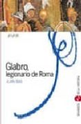 glabro, legionario de roma-juan bas-9788466716451 glabro, legionario de roma-juan bas-9788466716451
