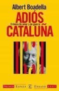 adios cataluña (premio espasa ensayo 2007)-albert boadella-9788467026351 adios cataluña (premio espasa ensayo 2007)-albert boadella-9788467026351