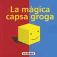 la magica capsa groga-9788467706451 la magica capsa groga-9788467706451