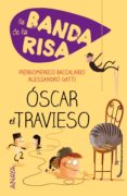la banda de la risa. óscar el travieso (ebook)-pierdomenico baccalario-alessandro gatti-9788467839951 la banda de la risa. óscar el travieso (ebook)-pierdomenico baccalario-alessandro gatti-9788467839951