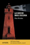 la noche mas oscura (viii premio anaya de literatura y juvenil)-ana alcolea-9788467841251 la noche mas oscura (viii premio anaya de literatura y juvenil)-ana alcolea-9788467841251
