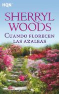 cuando florecen las azaleas (ebook)-sherryl woods-9788468749051 cuando florecen las azaleas (ebook)-sherryl woods-9788468749051