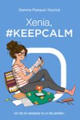 xenia, #keepcalm-gemma pasqual i escriva-9788469827451 xenia, #keepcalm-gemma pasqual i escriva-9788469827451