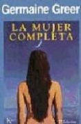 la mujer completa-germaine greer-9788472454651 la mujer completa-germaine greer-9788472454651