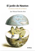 el jardin de newton: la ciencia a traves de su historia-jose manuel sanchez ron-9788474239751 el jardin de newton: la ciencia a traves de su historia-jose manuel sanchez ron-9788474239751