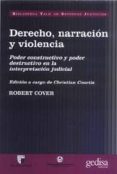derecho, narracion y violencia: poder constructivo y poder destru ctivo en la interpretacion judicial-robert cover-9788474327151 derecho, narracion y violencia: poder constructivo y poder destru ctivo en la interpretacion judicial-robert cover-9788474327151