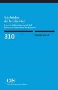 excluidos de la felicidad: la estratificacion social del bienestar emocional en españa-eduardo bericat alastuey-9788474767551 excluidos de la felicidad: la estratificacion social del bienestar emocional en españa-eduardo bericat alastuey-9788474767551