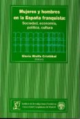mujeres y hombres en la españa franquista: sociedad, economia, po litica, cultura-gloria (ed.) nielfa cristobal-9788474917451 mujeres y hombres en la españa franquista: sociedad, economia, po litica, cultura-gloria (ed.) nielfa cristobal-9788474917451