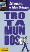 atenas e islas griegas 2011 (trotamundos)-9788475255651 atenas e islas griegas 2011 (trotamundos)-9788475255651
