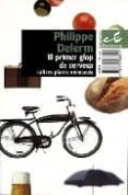 el primer glop de cervesa i altres plaers minusculs-philippe delerm-9788475968551 el primer glop de cervesa i altres plaers minusculs-philippe delerm-9788475968551