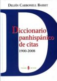 diccionario panhispanico de citas 1900-2008-delfin carbonell basset-9788476285251 diccionario panhispanico de citas 1900-2008-delfin carbonell basset-9788476285251