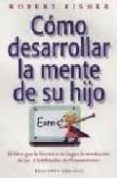 como desarrollar la mente de su hijo: el libro que llevara a su h ogar la revolucion de las como desarrollar la mente de su hijo: el libro que llevara a su h ogar la revolucion de las