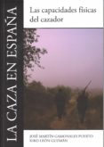 la caza en españa: las capacidades fisicas del cazador-jose martin gamonales puerto-9788477239451 la caza en españa: las capacidades fisicas del cazador-jose martin gamonales puerto-9788477239451