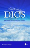 hablale a dios (ebook)-9788478085651 hablale a dios (ebook)-9788478085651