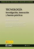 tecnologia: investigacion, innovacion y buenas practicas (formaci on del profesorado. educacion secundaria)-david (coord.) cervera-9788478279951 tecnologia: investigacion, innovacion y buenas practicas (formaci on del profesorado. educacion secundaria)-david (coord.) cervera-9788478279951
