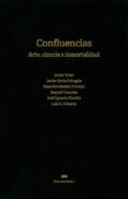confluencias: arte, ciencia e inmortalidad-9788480816151 confluencias: arte, ciencia e inmortalidad-9788480816151