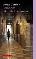 barcelona: libro de los pasajes-jordi carrion-9788481098051 barcelona: libro de los pasajes-jordi carrion-9788481098051