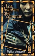 los hombres que caminan-malika mokeddem-9788481361551 los hombres que caminan-malika mokeddem-9788481361551