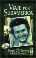 en viaje por sudamerica-ernesto guevara-alberto granado-9788481369151 en viaje por sudamerica-ernesto guevara-alberto granado-9788481369151