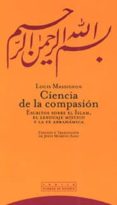 ciencia de la compasion: escritos sobre el islam, el lenguaje mis tico y la fe abrahamica-louis massignon-9788481642551 ciencia de la compasion: escritos sobre el islam, el lenguaje mis tico y la fe abrahamica-louis massignon-9788481642551