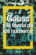 gauss. la teoria de los numeros-antonio rufian lizana-9788482986951 gauss. la teoria de los numeros-antonio rufian lizana-9788482986951