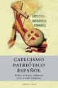 catecismo patriotico español: el libro de lectura obligatoria en las escuelas franquistas-9788483075951 catecismo patriotico español: el libro de lectura obligatoria en las escuelas franquistas-9788483075951