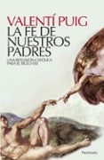 la fe de nuestros padres-valenti puig-9788483078051 la fe de nuestros padres-valenti puig-9788483078051