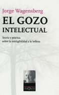el gozo intelectual-jorge wagensberg-9788483103951 el gozo intelectual-jorge wagensberg-9788483103951
