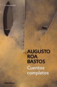 cuentos completos-augusto roa bastos-9788483466551 cuentos completos-augusto roa bastos-9788483466551