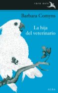 la hija del veterinario-barbara comyns-9788484288251 la hija del veterinario-barbara comyns-9788484288251