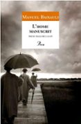 l home manuscrit (premi mallorca de narrativa)-manuel baixauli-9788484379751 l home manuscrit (premi mallorca de narrativa)-manuel baixauli-9788484379751