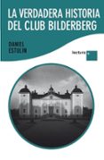 la verdadera historia del club bilderberg-daniel estulin-9788484531951 la verdadera historia del club bilderberg-daniel estulin-9788484531951