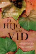 el hijo de la vid-carlos clavijo-9788484607151 el hijo de la vid-carlos clavijo-9788484607151