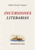 incursiones literarias-adolfo sanchez vazquez-9788484723851 incursiones literarias-adolfo sanchez vazquez-9788484723851
