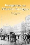 imagenes del madrid antiguo 3: album fotografico,1940-1965-9788489411951 imagenes del madrid antiguo 3: album fotografico,1940-1965-9788489411951