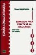 ejercicios para practicar gramatica-isabel bueso-ruth vazquez-9788489756151 ejercicios para practicar gramatica-isabel bueso-ruth vazquez-9788489756151