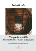 el espacio sensible: entornos hibridos y medios audiovisuales (ebook)-9788490111451 el espacio sensible: entornos hibridos y medios audiovisuales (ebook)-9788490111451
