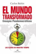 el mundo transformado. ensayos posdemocraticos-carlos baltes-9788490112151 el mundo transformado. ensayos posdemocraticos-carlos baltes-9788490112151
