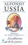 la albariza de los juncos (marqués de sotoancho) (ebook)-alfonso ussia-9788490199251 la albariza de los juncos (marqués de sotoancho) (ebook)-alfonso ussia-9788490199251