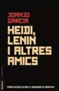 heidi, lenin i altres amics-joanjo garcia-9788490269251 heidi, lenin i altres amics-joanjo garcia-9788490269251
