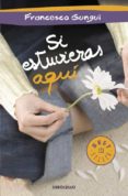 si estuvieras aqui-francesco gungui-9788490322451 si estuvieras aqui-francesco gungui-9788490322451