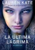 la ultima lagrima 2. atlantida-kate lauren-9788490432051 la ultima lagrima 2. atlantida-kate lauren-9788490432051