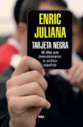 tarjeta negra: 70 dias que convulsionaron la politica española-enric juliana-9788490564851 tarjeta negra: 70 dias que convulsionaron la politica española-enric juliana-9788490564851