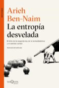 la entropia desvelada: el mito de la segunda ley de la termodinamica y el sentido comun-arieh ben-naim-9788490664551 la entropia desvelada: el mito de la segunda ley de la termodinamica y el sentido comun-arieh ben-naim-9788490664551